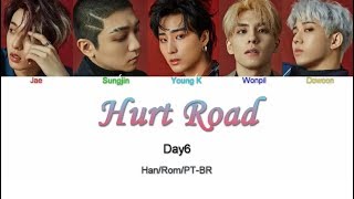 DAY6 (데이식스) - Hurt Road (아픈 길) (Letra - Han/Rom/PT-BR)