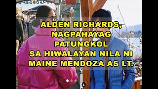 ALDEN RICHARDS NAGBIGAY NA PALA NG IDEYA PATUNGKOL SA HIWALAYAN NILA NI MAINE MENDOZA AS LOVE TEAM !