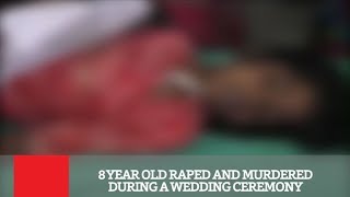 8 Year Old Raped And Murdered During A Wedding Ceremony