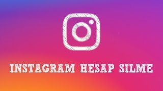 İnstagram Hesap Silme #2019