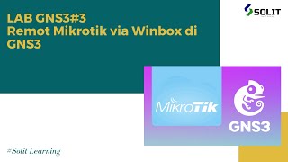 LAB GNS3# 3 Remot Mikrotik via Winbox di GNS3