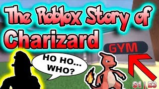 The Roblox Story of Charizard | S1 E3 | ~ ROBLOX Series