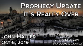 2019 10 05 John Haller's Prophecy Update "It's Really Over"