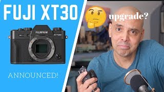 Fujifilm XT30 Announced!  Upgrade from an XT20?