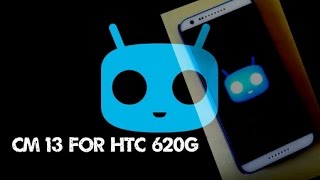 How To Install Marshmallow 6.0.1(CyanogenMod 13) For HTC 620G