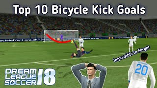 Top 10 Bicycle Kick Goals ● Impossible To forget ● Dream League Soccer 2018 HD