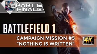 Battlefield 1 - Walkthrough / HARD - Mission 5 "Nothing is Written" FINALE (4K/60FPS)