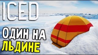 ICED - РЫБАК ЗАМЕРЗ В СУГРОБЕ (выживание на льдине прохождение) #1