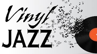 Relaxing Vinyl JAZZ - Smooth Instrumental JAZZ Music for Calm