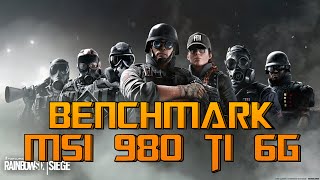 BenchMark - Rainbow Six Siege | MSI GTX 980 TI 6G Overclocked