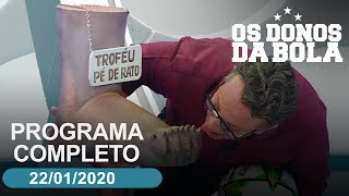 Os Donos da Bola - 22/01/2020 - Programa completo