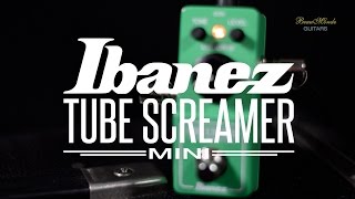 Ibanez TS Mini Tube Screamer Demo