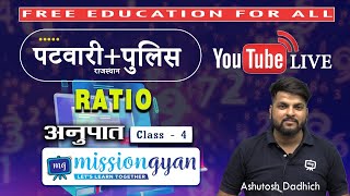 MATHEMATICS | Ratio | Class - 4 | By Ashutosh Sir | Mission Gyan | Rajasthan Police