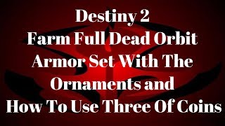 Destiny 2  Farm Full Dead Orbit Armor Set With The Ornaments and  How To Use Three Of Coins