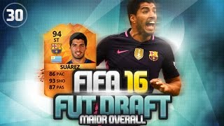 FUT DRAFT - DESAFIO MAIOR OVERALL | FIFA 2016 ULTIMATE TEAM #30