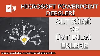 POWERPOINT EĞİTİM VİDEOLARI: Alt bilgi ve üst bilgi ekleme.