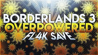 Borderlands 3 // OP Fl4K Save (PC) (Legit and Modded)