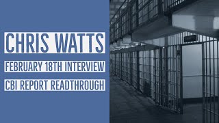 Chris Watts - February 18th Interview - CBI Full Report Readthrough