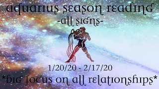 Big Focus on Relationships & Dreams ~ Aquarius Season ~ All Signs