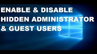 Enable and Disable Hidden Administrator or Guest account in windows 10