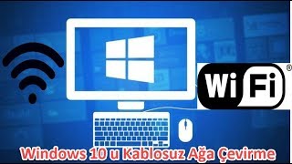 Windows 10 Kablolu interneti kablosuz yapma