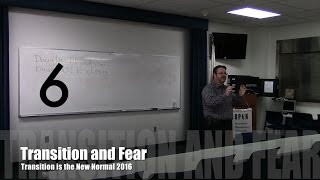 Transition and Fear from Transition is the New Normal 2016 with Douglas E. Welch