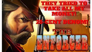 I WAS DOWN UNTIL... THE ENFORCER SLOT MACHINE - 25-CENT DENOMINATION!  PECHANGA CASINO