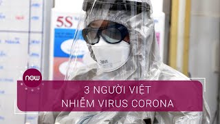 Xác định 3 người Việt dương tính với virus Corona | VTC Now