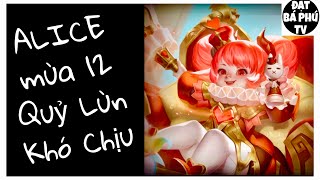 Liên quân Mobile | ALICE mùa 12 | NGỌC + ĐỒ + PHÙ HIỆU quá mạnh ❤️