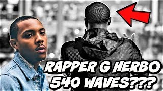 RAPPER G HERBO THE FIRST CELEBRITY WAVER WITH 540 WAVES! || BUT IS HE SPINNING THO?