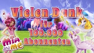 Vielen Dank für 100.000 Abonnenten - Mia and me