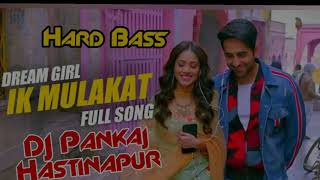 EK MULAKAT MAI BAAT HI---[2019K COVER MIX ] DJ PANKAJ RAJPOOT HASTINAPUR9519154103.mp3