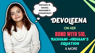 Devoleena Takes Arhaan’s Case | Talks About Her Re-Entry, Bond With Asim, Sid & More | BB 13