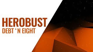 Herobust - Debt 'N Eight