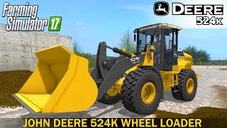 Farming Simulator 17 JOHN DEERE 524K WHEEL LOADER