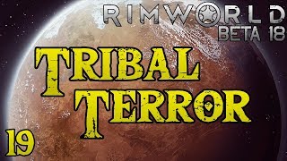Rimworld: Tribal Terror! - Part 19: Bed Bugs [Cassandra Extreme Beta 18]
