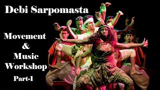 Debi Sarpomasta । Movement & Music Workshop (Part-1) ।। দেবী সর্পমস্তা , ওয়ার্কশপ