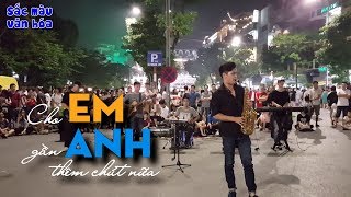 'Cho Em Gần Anh Thêm Chút Nữa - Hương Tràm' cover hòa tấu Saxophone | Phố Đi Bộ nghẹn ngào