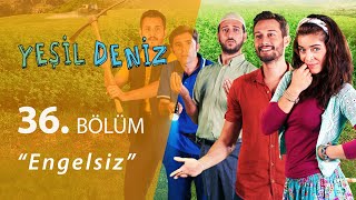 Yeşil Deniz Engelsiz 36.Bölüm