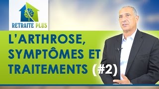 Arthrose, Symptômes et traitements : Conseils Retraite Plus