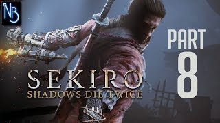 Sekiro: Shadows Die Twice Walkthrough Part 8 No Commentary