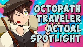 Octopath Traveler ACTUAL Game Spotlight