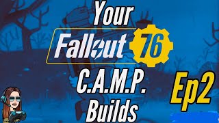 Your Fallout 76 CAMP Builds - Episode 2 (wee build tip at the end)