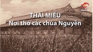THÁI MIẾU - NƠI THỜ CÁC CHÚA NGUYỄN | LTQGI