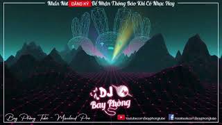 NONSTOP BAY PHÒNG LỜI THÌ THẦM CỦA ĐÁ CỰC SUNG NONSTOP VINAHOUSE 2022 CỰC MẠNH