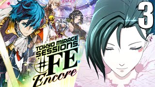 Let's Play Tokyo Mirage Sessions #FE Encore part 3- Concert Gone Wrong