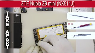 How to disassemble ? ZTE Nubia Z9 mini NX511J Take apart Tutorial