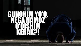 Gunohim yo'q, nega namoz o'qishim kerak?! | Shayx Sodiq Samarqandiy