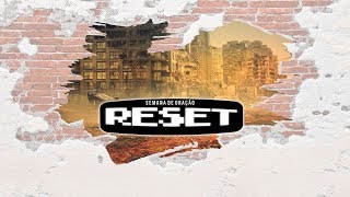 Semana de Oração RESET | Sábado - 30/06/2018