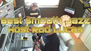 Best Smooth Jazz with Host Rod Lucas  (1st August 2015)